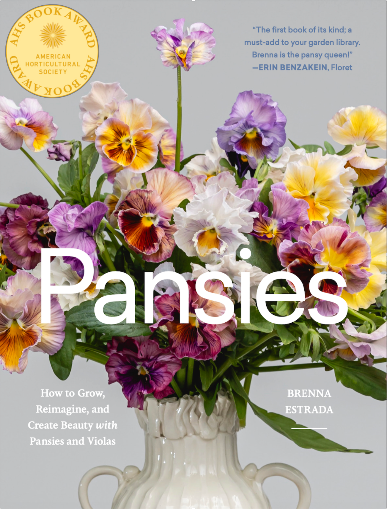 PANSIES - How to Grow, Reimagine, and Create Beauty with Pansies and Violas, *SIGNED*