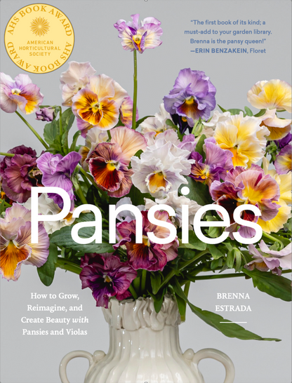 PANSIES - How to Grow, Reimagine, and Create Beauty with Pansies and Violas, *SIGNED*