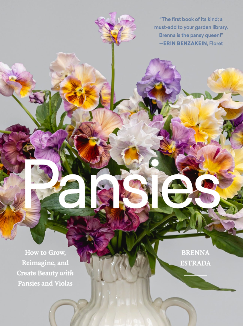 PANSIES - How to Grow, Reimagine, and Create Beauty with Pansies and Violas, *SIGNED*